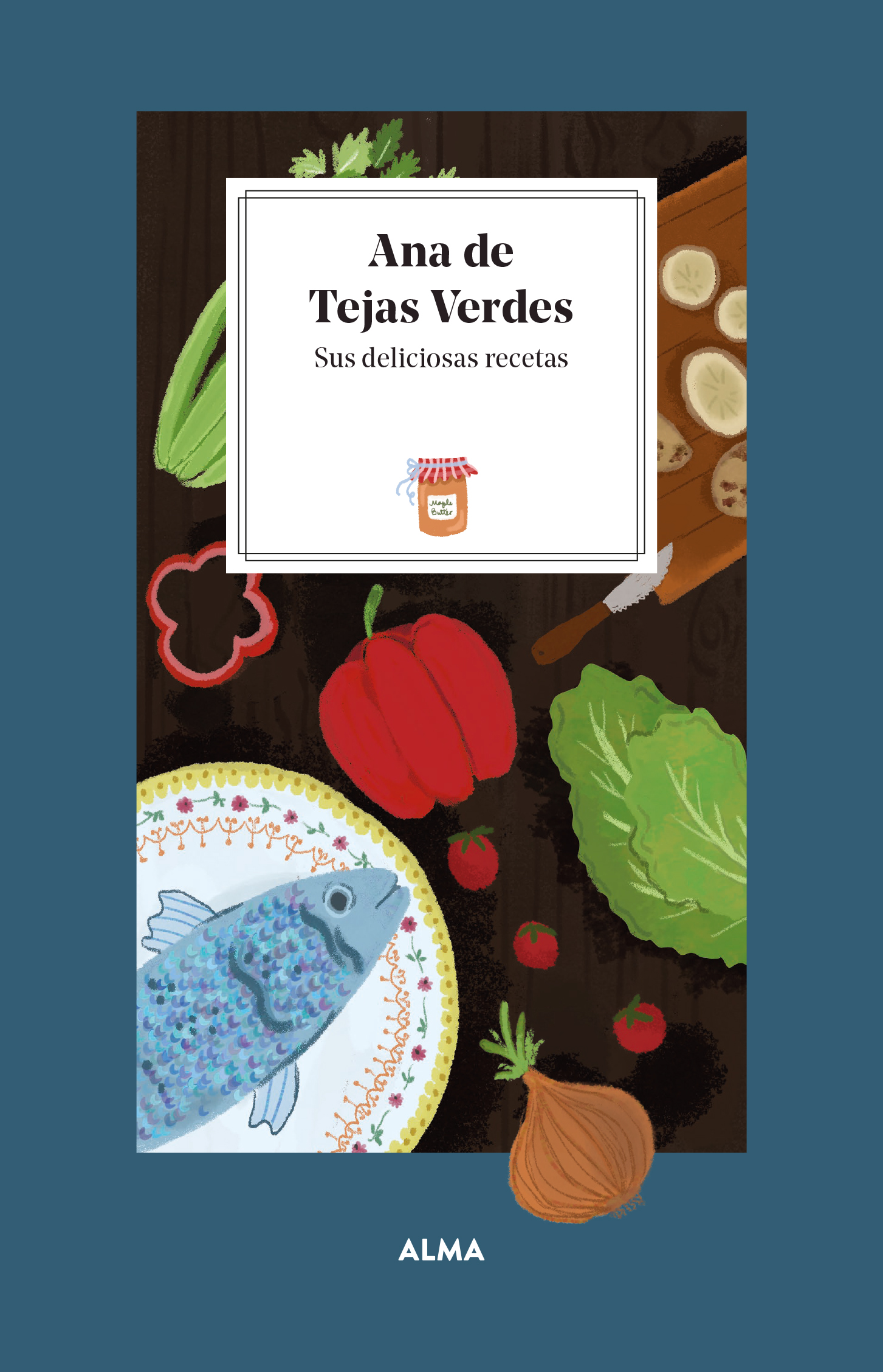 Ana De Tejas Verdes. Sus Deliciosas Recetas